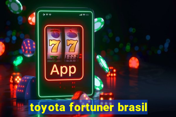 toyota fortuner brasil